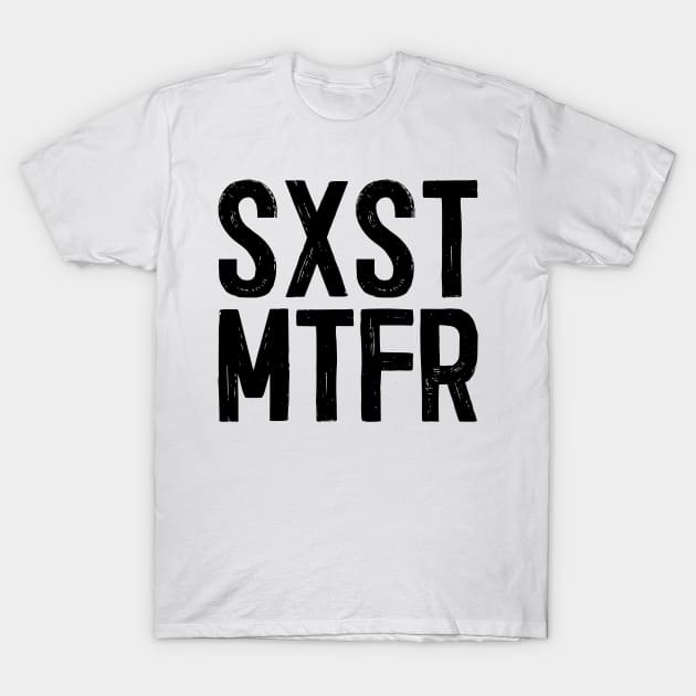 SXST MTFR T-Shirt by colorsplash